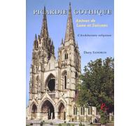 Picardie Gothique:Autour De Laon Et Soissons