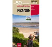 Picardie les 50 plus beaux sentiers