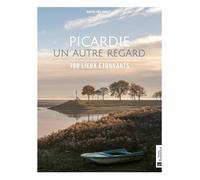 Picardie, Un Autre Regard - 100 Lieux Étonnants
