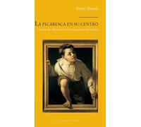 Picaresca En Su Centro - Guzman De Alfarache Y Los Origenes De Un Género