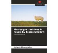 Picaresque traditions in novels by Tobias Smollett: A comparative study