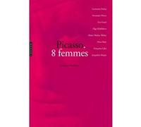 Picasso. 8 femmes Pablo Picasso (Auteur), Laurence Madeline (Auteur)