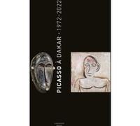 Picasso A Dakar, 1972-2022 Pablo Picasso (Auteur), Guillaume de Sardes (Auteur)