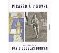 David Douglas Duncan – Picasso à l'œuvre : Dans l'objectif – Gallimard – Broché