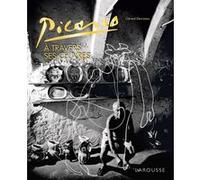 Picasso à travers ses oeuvres Pablo Picasso (Auteur), Gérard Denizeau (Auteur)