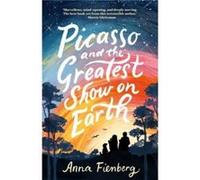 Picasso and the Greatest Show on Earth by Anna Fienberg Anna Fienberg (Auteur)