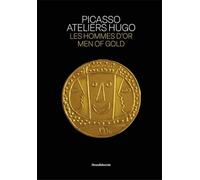 Picasso - Atelier Hugo : Des hommes en or