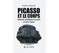 Picasso et le corps Anatomies, pathologies et psyché à travers l'oeuvre - Gontran Ondzotto - Le Lys Bleu - broché - Essai