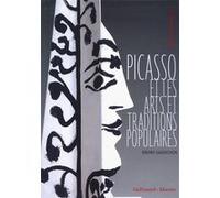Picasso et les arts et traditions populaires Pablo Picasso (Auteur), Bruno Gaudichon (Auteur)