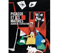 Picasso Et Les Maîtres - Album De L'exposition