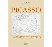Picasso la femme et le toro La femme et le toro - Pablo Picasso - Georges Naef Edition - broché - Monographie