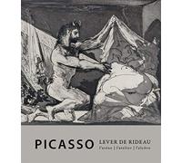Picasso, Lever de rideau: L'atelier, l'arène, l'alcove