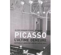 Picasso, l'ultime demeure Histoire et architecture de l'hôtel salé. - Olivier Widmaier-Picasso - Archibooks - broché - Monographie