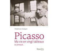 Picasso, ma vie en 20 tableaux ...ou presque Ou presque... - Pablo Picasso - Beaux Arts Editions - broché - Monographie