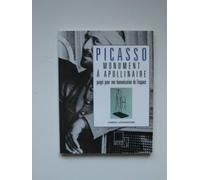 Picasso, "Monument à Apollinaire": Projet pour une humanisation de l'espace