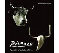 Picasso-Sous le Soleil de Mithra-Relie Pablo Picasso (Auteur), Collectif (Auteur)