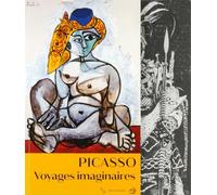 Picasso - Voyages imaginaires