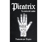 Picatrix: El gran Grimorio