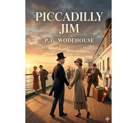 Piccadilly Jim: by P. G. Wodehouse