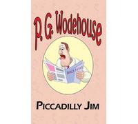 Piccadilly Jim - From The Manor Wodehouse Collection, A Selection From The Early Works Of P. G. Wodehouse