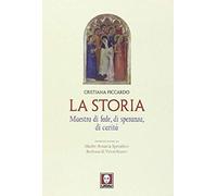 Piccardo, C: Storia. Maestra Di Fede, Di Speranza, Di Carità