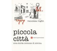 Piccola Città. Una Storia Comune Di Eroina
