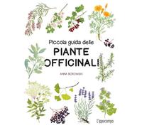 Piccola guida delle piante officinali. Ediz. a colori