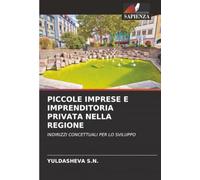PICCOLE IMPRESE E IMPRENDITORIA PRIVATA NELLA REGIONE: INDIRIZZI CONCETTUALI PER LO SVILUPPO