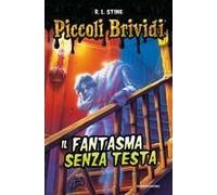 Piccoli Brividi. Il Fantasma Senza Testa