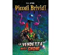 Piccoli brividi. La vendetta degli gnomi