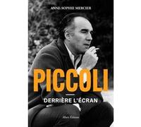 Piccoli - Derrière l'écran Anne-Sophie Mercier (Auteur)