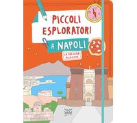 Piccoli esploratori a Napoli. La tua guida alla città