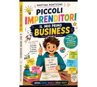 Piccoli imprenditori: IL MIO PRIMO BUSINESS