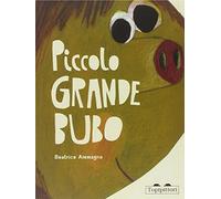 Piccolo grande Bubo. Ediz. illustrata