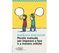 Piccolo manuale per imparare a fare e a ricevere critiche