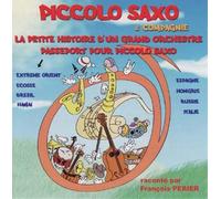 Piccolo Saxo & Compagnie - La Petite Histoire D'un Grand Orrchestre - Passeport Pour Piccolo Saxo