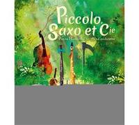 Piccolo, Saxo et Cie Jean Broussolle (Auteur), André Popp (Idée originale), Fred Multier (Illustration), François Périer (Lu par)