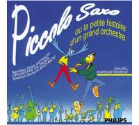 Piccolo Saxo Et Compagnie : Petite Histoire D'un Grand Orchestre