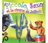 Piccolo, Saxo et Le Cirque de Jolibois