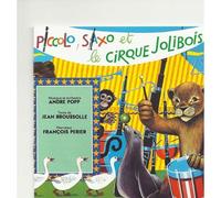 Piccolo, Saxo Et Le Cirque Jolibois