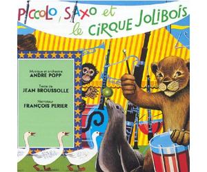 Piccolo, Saxo Et Le Cirque Jolibois