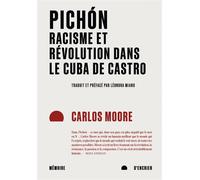 Pichón - Racisme et révolution dans le Cuba de Castro - Carlos Moore - Mémoire d'encrier - broché - Essai
