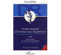 Pichòt manual del Democrata Republican (per qu'aqueles qu'aiman a França n'usen) Petit manuel du Démocrate Républicain (à l'usage de ceux qui aiment la France) - Pichot manual del democrata republican
