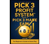 Pick 3 Made Easy: The Beginner’s Guide to Smart Play