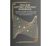 PICK 5/35 LOTTERY STRATEGY WORKBOOK: The Lottery Strategy Workbook: Combinatorics, Balanced Number Selection Strategy, Personal Combination Tracking and Manifestation Quotes