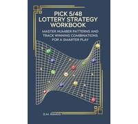 PICK 5/48 LOTTERY STRATEGY WORKBOOK: The Lottery Strategy Workbook: Combinatorics, Balanced Number Selection Strategy, Personal Combination Tracking and Manifestation Quotes
