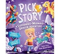 Pick a Story A Superhero Mermaid Dragon Adventure by Sarah Coyle Sarah Coyle (Auteur)