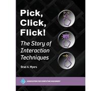 Pick, Click, Flick!: The Story of Interaction Techniques