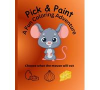 Pick, Color and Learn in a Coloring Book for Kids: A Cute, Easy, and Fun Interactive Coloring Book Where Kids Choose and Color Animals and Their Food