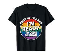 Pick Me Pick Me I'm Ready to Come on Down Fan de Jeu - T-Shirt